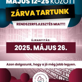 Május 12-25 között zárva tartunk!